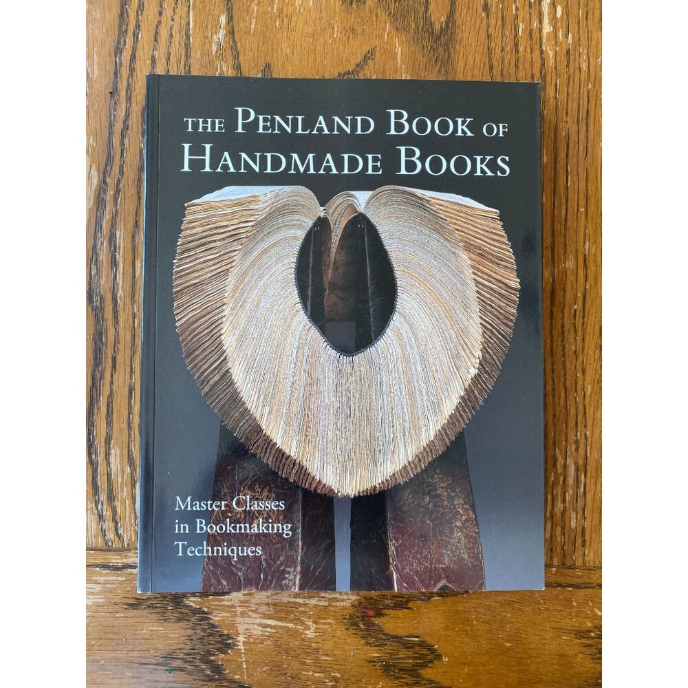 The Penland Book Of Handmade Books: Master Classes In Bookmaking Techniques